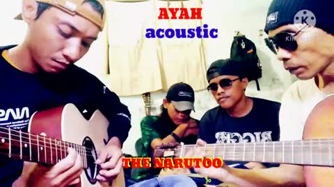 AYAH acoustic THE NARUTOO BAND #kkandree #ayah #acoustic