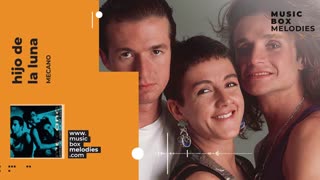 [Music box melodies] - Hijo de la Luna by Mecano