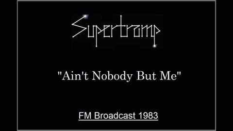 Supertramp - Ain't Nobody But Me (Live in Munich, Germany 1983) FM Broadcast