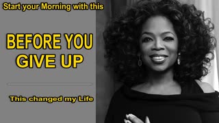 Before You Give Up - Oprah Winfrey Motivational Speech