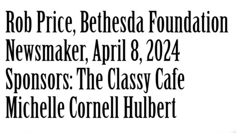 Wlea Newsmaker, April 8, 2024, The Bethesda Foundation