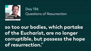 Day 136: Questions of Resurrection — The Catechism in a Year (with Fr. Mike Schmitz)