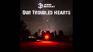 Our Troubled Hearts Lyric Video