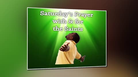 Saturday's Prayer 13JUL24