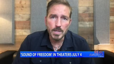 REAL AMERICA - Dan Ball W/ Jim Cavaziel & Eduardo Verastegui, New Film 'Sound Of Freedom