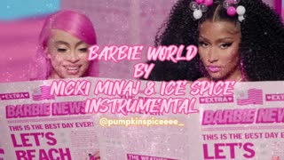 Barbie World by Nicki Minaj & Ice Spice (with Aqua) (INSTRUMENTAL)