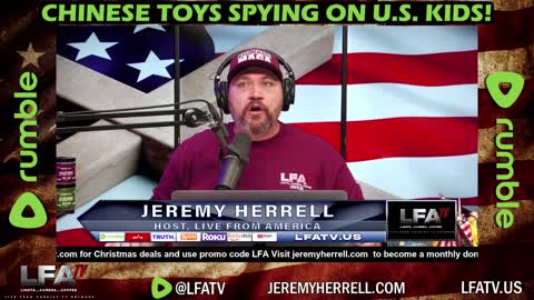 LFA TV CLIP: CHINA IS USING TOYS TO SPY ON OUR KIDS!