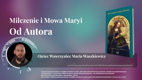 Audiobook Milczenie i Mowa Maryi |Ojciec Wawrzyniec Maria Waszkiewicz | Od Autora | Odcinek 00