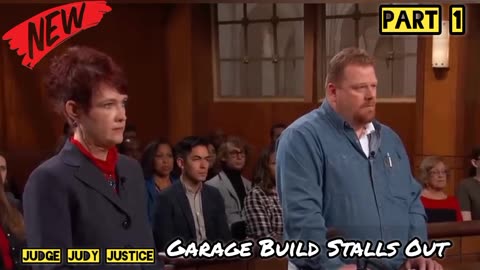 Garage Build Stalls Out| Part 1 | Judge Judy Justice