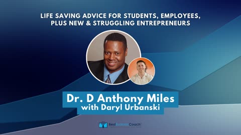 Life Saving Advice For Students, Employees, Plus New & Struggling Entrepreneurs with D Anthony Miles