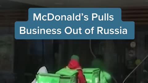 McDonald's PullsBusiness Out of Russia