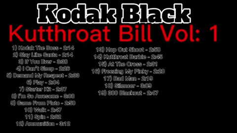 Kodak Black- Kutthroat Bill Vol: 1 (