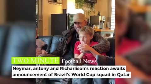 Neymar, Antony and Richarlison's reaction awaits Brazil Squad Announcement