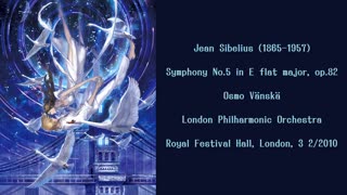 Sibelius - Symphony No.5 - Vänskä - London Philharmonic Orchestra (2010Live)