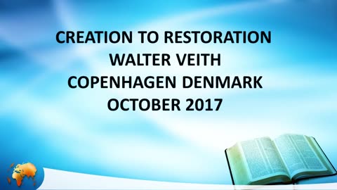 Creation to Restoration (updated) - Walter Veith - Copenhagen Denmark October 2017