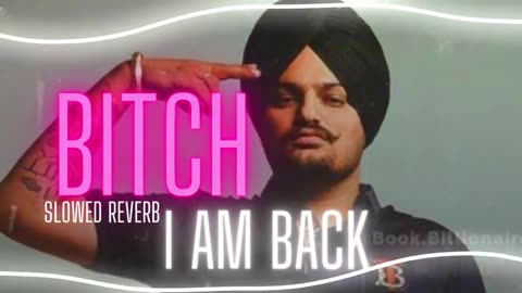 Bitch I'm Back (Slowed + Reverb) - Sidhu Moose Wala - Moosetape
