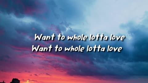 Whole Lotta Love Lyrics - Led Zeppelin