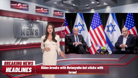 Biden's Shift from Netanyahu but Steadfast Support for Israel