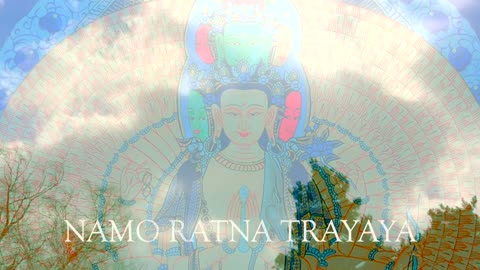 Great Compassion Mantra of 1000 Arm Avalokiteshvara NAMO RATNA TRAYAYA 3 Times