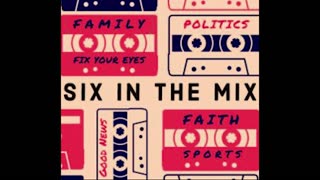 Six In The Mix Episode 69