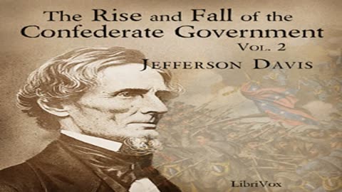 The Rise and Fall of the Confederate Government, Volume 2 by Jefferson DAVIS Part 4_5 _ Audio Book