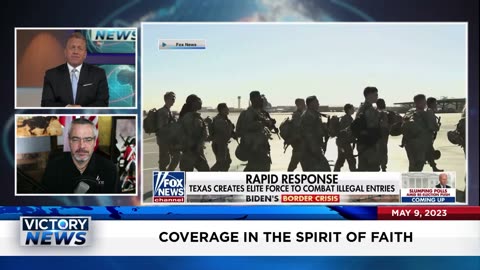 Victory News 5/9/23 - 11a.m: Texas Announces New Tactical Border Protection Force