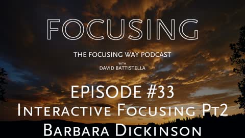 TFW-033 Interactive Focusing with Barbara Dickinson PART 2