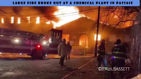 Large fire broke out at a chemical plant in Passaic