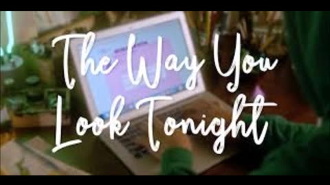 The Way You Look Tonight