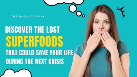 Discover the Lost Superfoods that could save your life during the next crisis