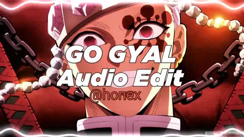 Go Gyal【Audio Edit】