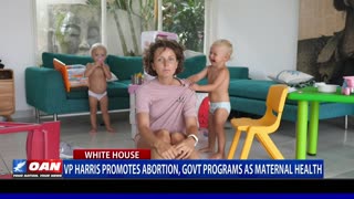 VP Harris promotes abortion, govt. programs as maternal health