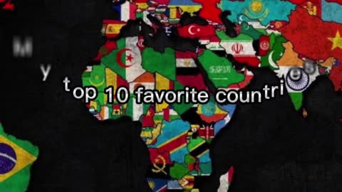 My top 10 favorite countries in the world