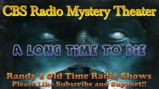 CBS Radio Mystery Theater A Long Time To Die