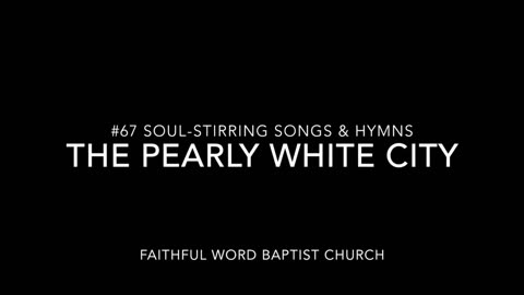 The Pearly White City Hymn - sanderson1611 Channel Revival 2017