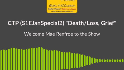 CTP (S1EJanSpecial2) "Welcome Mae Renfroe" (discussing Death, Loss, Grief) Show Soundbite