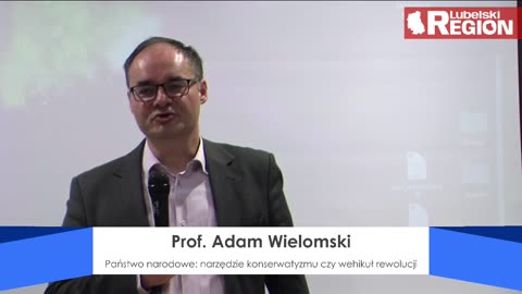 Prof. Adam Wielomski "Państwo narodowe: narzędzie konserwatyzmu czy wehikuł rewolucji