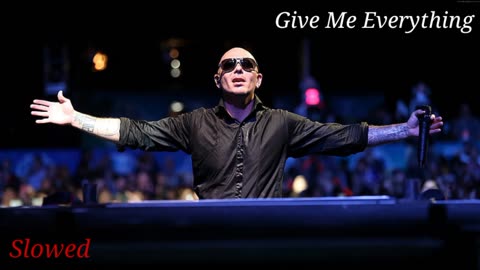 Pitbull - Give Me Everything ft. Ne-Yo, Afrojack, Nayer=SLOWED REVERB