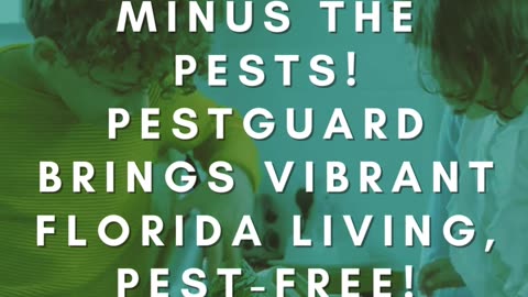 Pestguard Brings Vibrant Florida Living.