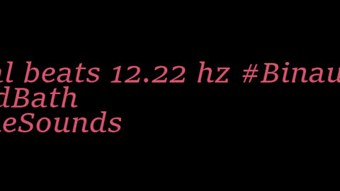 binaural_beats_12.22hz_HealingSounds BinauralSoothing ASMR