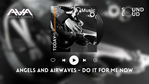 Angels and Airwaves - Do It For Me Now