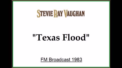 Stevie Ray Vaughan - Texas Flood (Live in Philadelphia, Pennsylvania 1983) FM Broadcast