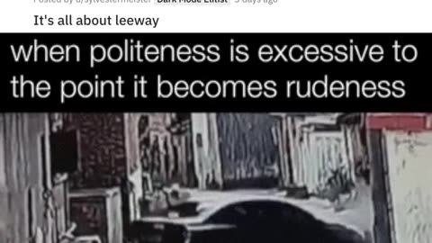 Being too polite is rude! 😠