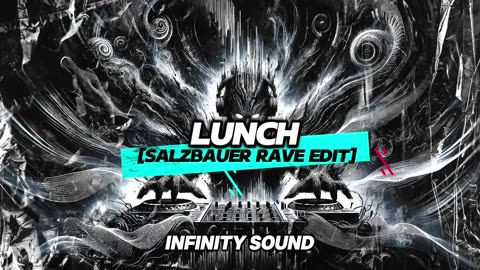 LUNCH [Salzbauer Rave Edit]