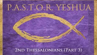 2nd Thessalonians (Part 3)