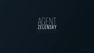 Agent Zelensky - Part 1