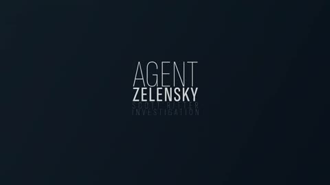 Agent Zelensky - Part 1