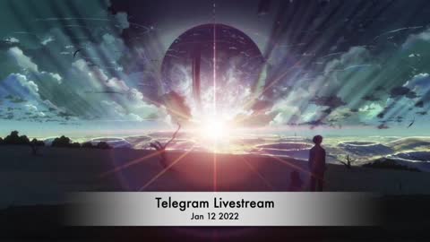 Telegram Livestream Jan 12 2022