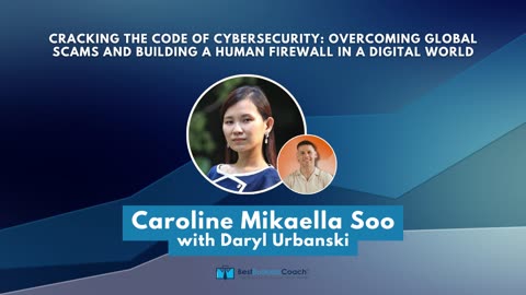 Overcoming Global Scams and Building a Human Firewall in a Digital World with Caroline Mikaella Soo