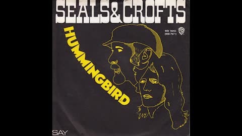 "HUMMINGBIRD" FROM SEALS AND CROFTS